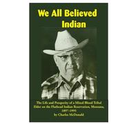 Charles McDonald We All Believed Indian (Tascabile)