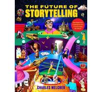 Charles Melcher The Future of Storytelling (Copertina rigida)