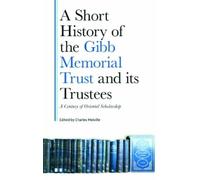 Charles Melvill A Short History of the Gibb Memorial Trust an (Copertina rigida)