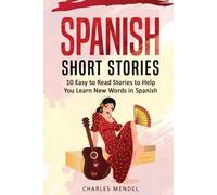 Charles Mendel Spanish Short Stories For Beginners (Tascabile)