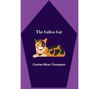 Charles Miner Thompson The Calico Cat (Tascabile)