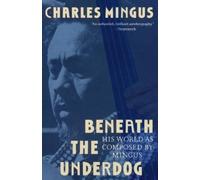 Charles Mingus Beneath the Underdog (Tascabile)