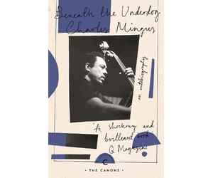 Charles Mingus Beneath The Underdog (Tascabile) Canons