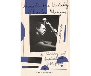 Charles Mingus Beneath The Underdog (Tascabile) Canons