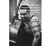 Charles Mingus: composition versus improvisation