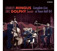 Charles Mingus & Eric Dolphy - Complete Live At Town Hall 64 (+2 Bonus Tracks)