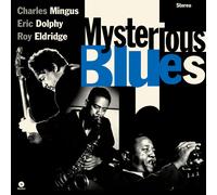 Charles Mingus/Eric Dolphy/Roy E Mysterious Blue (Vinyl LP) (PRESALE 11/04/2025)