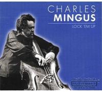 Charles Mingus - Lock 'Em Up