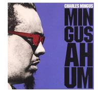Charles Mingus - Mingus Ah-Um