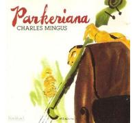 Charles Mingus - Parkeriana
