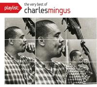 Charles Mingus - Playlist: The Very Best
