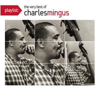 Charles Mingus Playlist: The Very Best Of Charles Mingus (CD)