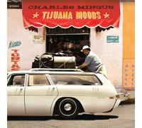 Charles Mingus - Tijuana Moods