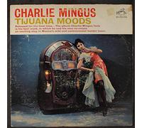 Charles Mingus - Tijuana Moods