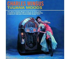 Charles Mingus Tijuana Moods (CD) Album