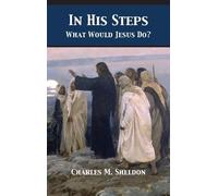 Charles Monroe Sheldon In His Steps (Copertina rigida)