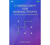 Charles Montago Cybersecurity for Normal People (Tascabile)