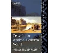 Charles Montagu Doughty T E Lawr Travels in Arabia Deserta Vo (Copertina rigida)