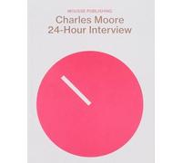 Charles Moore 24-HOUR INTERVIEW (Tascabile)