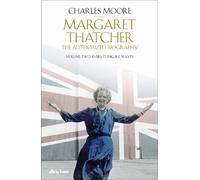 Charles Moore Margaret Thatcher (Copertina rigida)