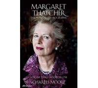 Charles Moore Margaret Thatcher (Copertina rigida)