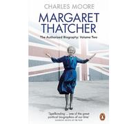 Charles Moore Margaret Thatcher (Tascabile)