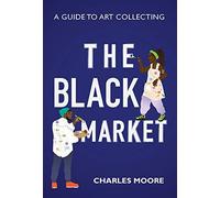 Charles Moore The Black Market (Copertina rigida)