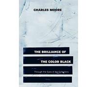 Charles Moore The Brilliance of the Color Black Through the E (Copertina rigida)