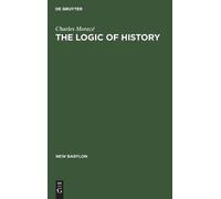 Charles Morazé The Logic of History (Copertina rigida) New Babylon
