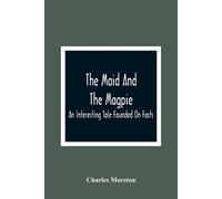 Charles Moreton The Maid And The Magpie (Tascabile)