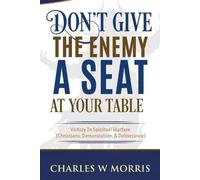 Charles Morris Don't Give The Enemy A Seat At Your Table (Tascabile)