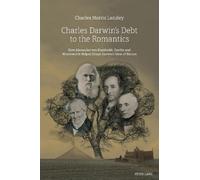 Charles Morris Lansley Charles Darwin’s Debt to the Romantics (Copertina rigida)