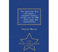 Charles Morris The American War with Spain (Tascabile)