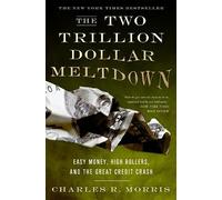 Charles Morris The Two Trillion Dollar Meltdown (Tascabile)