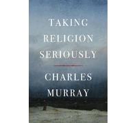 Charles Murray Taking Religion Seriously (Copertina rigida)