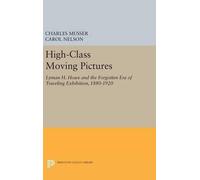 Charles Musser Carol S. Nelson High-Class Moving Pictures (Copertina rigida)