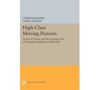Charles Musser Carol S. Nelson High-Class Moving Pictures (Tascabile)