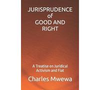 Charles Mwewa JURISPRUDENCE of GOOD AND RIGHT (Tascabile)