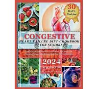 Charles N Alvarez Congestive Heart Failure Diet Cookbook For Seniors (Tascabile)
