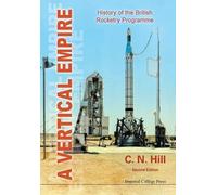 Charles N Hill Vertical Empire, A: History Of The British Rocketry P (Tascabile)