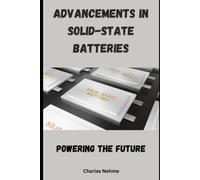 Charles Nehme Advancements in Solid-State Batteries (Tascabile)
