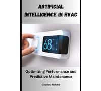 Charles Nehme Artificial Intelligence in HVAC (Tascabile)