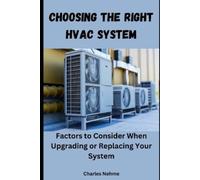 Charles Nehme Choosing the Right HVAC System (Tascabile)