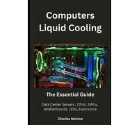 Charles Nehme Computers Liquid Cooling (Tascabile)