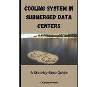 Charles Nehme Cooling System in Submerged Data Centers (Tascabile)