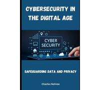 Charles Nehme Cybersecurity in the Digital Age (Tascabile)