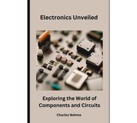 Charles Nehme Electronics Unveiled (Tascabile)