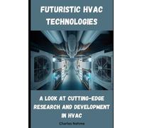 Charles Nehme Futuristic HVAC Technologies (Tascabile)