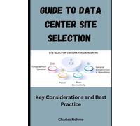 Charles Nehme Guide to Data Center Site Selection (Tascabile)