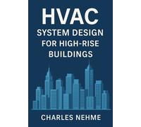 Charles Nehme HVAC System Design for High-Rise Buildings (Tascabile)